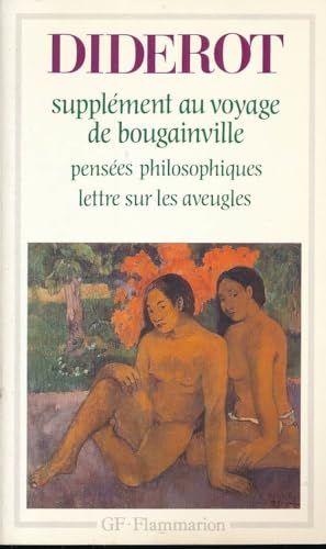 Stock image for Suppl ment au Voyage de Bougainville / Pens es Philosophiques / Lettre sur les Aveugles for sale by Half Price Books Inc.