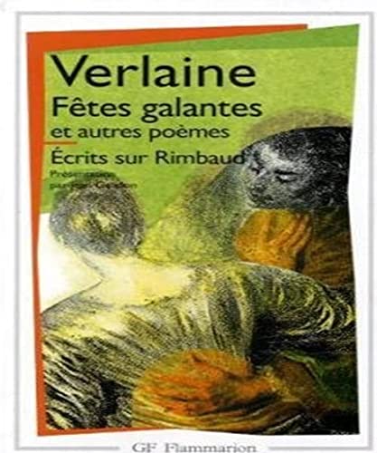 9782080702852: Fetes Galantes Et Autres Poemes : La Bonne Chanson, Romances Sans Paroles, Ecrits Sur Rimbaud