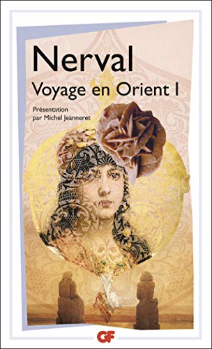 9782080703323: Voyage En Orient 1 (Littrature et civilisation (1)): Tome 1