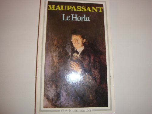 Stock image for Le Horla Et Autres Contes dAngoisse: LA MAIN DECORCHE, LE DOCTEUR HERACLIUS GLOSS, SUR LEAU, "COCO, COCO FRAIS !", (GF LITT?RATURE) for sale by Reuseabook