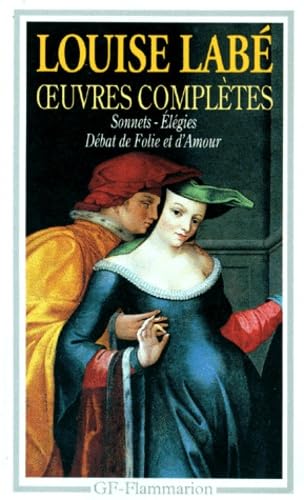 Beispielbild fr Oeuvres compltes : sonnets-lgies, dbat de folie et d'amour, posies zum Verkauf von Ammareal