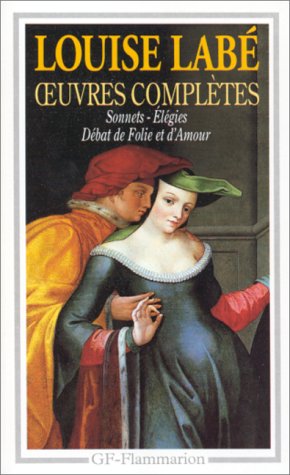 Imagen de archivo de Oeuvres Completes: Sonnets-l gies; D bat de Folie et d'Amour; Po sies a la venta por HALCYON BOOKS