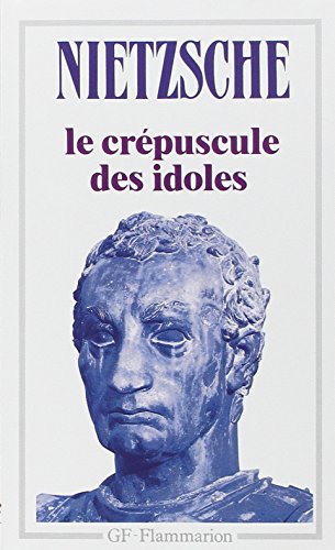 Le CrÃ©puscule des idoles (9782080704214) by Nietzsche, Friedrich