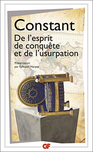 De l'esprit de conquÃªte et de l'usurpation: - INTRODUCTION, NOTES, BIBLIOGRAPHIE ET CHRONOLOGIE ****** (9782080704566) by Constant, Benjamin