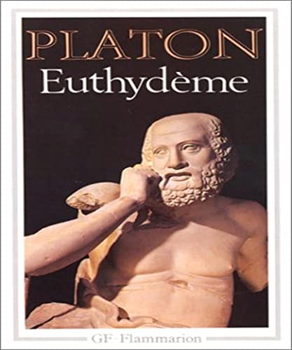 Euthydeme: - TRADUCTION NOUVELLE, INTRODUCTION ET NOTES ***** (9782080704924) by Platon, Monique