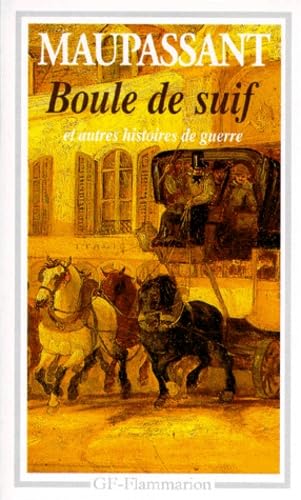 9782080705846: Boule de suif et autres histoires de guerre: MADEMOISELLE FIFI, DEUX AMIS, LE PERE MILON, LA MOUSTACHE, LE DUEL, UN COUP D'ET