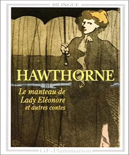 Hawthorne le Manteau de Lady Eleonore et Autres contes