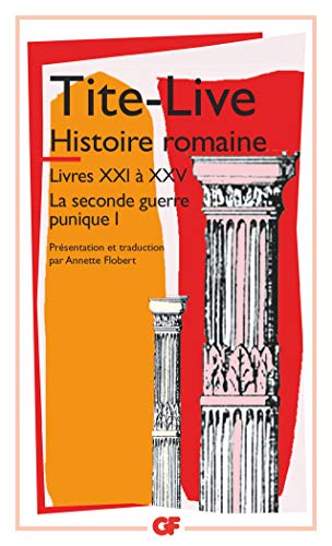 9782080707468: La seconde guerre punique: Tome 1, Histoire Romaine, Livres XXI  XXV