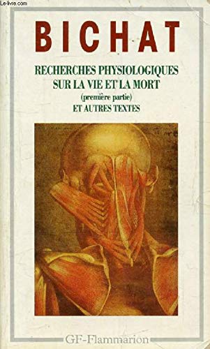 9782080708083: Recherches physiologiques sur la vie et la mort. Anatomie gnrale applique  la physiologie et  la mdecine. Discours sur l'tude de la ... partie, prface, considrations gnrales