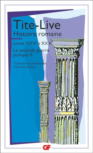 Stock image for Histoire romaine, tome 2 (livres XXVI  XXX) : La Seconde guerre punique for sale by Ammareal