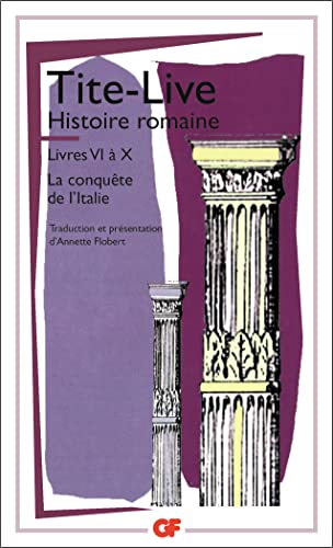 Stock image for Histoire romaine, livres VI  X, la conqute de l'Italie for sale by medimops