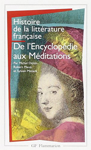 9782080709622: Histoire de la littrature franaise: De l'Encyclopdie aux Mditations