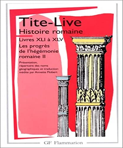 9782080710352: Histoire romaine: Livres XLI  XLV - Les Progrs de l'hgmonie romaine II