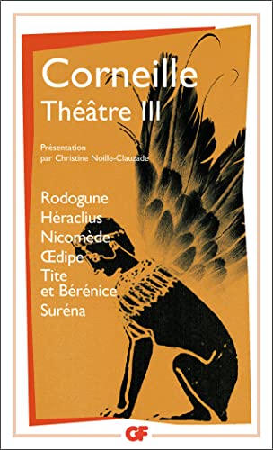 Stock image for Theatre 3: Rodogune.H raclius.Nicom de.Oedipe.Tite et B r nice.Sur na for sale by WorldofBooks