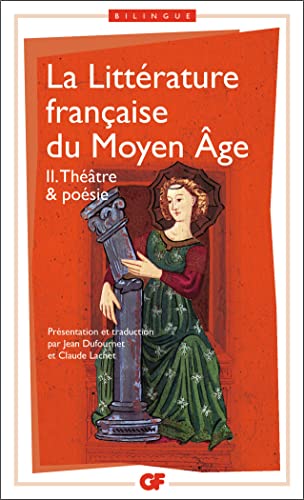 Beispielbild fr La littrature franaise du Moyen ge, tome 2 : Thtre & posie zum Verkauf von medimops