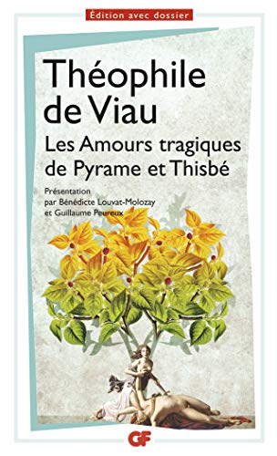 Beispielbild fr Les Amours tragiques de Pyrame et Thisb zum Verkauf von Librairie Th  la page