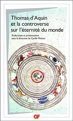 Thomas d'Aquin et la controverse sur l'Ã©ternitÃ© du monde (9782080711991) by Thomas D'Aquin