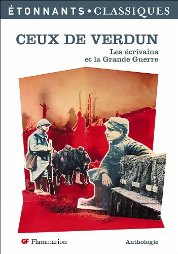 Beispielbild fr Ceux de Verdun : Les crivains et la Grande Guerre zum Verkauf von EPICERIE CULTURELLE