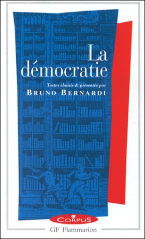 la democratie: TEXTES CHOISIS ET PRESENTES PAR BRUNO BERNARDI (9782080730077) by Bernardi Bruno