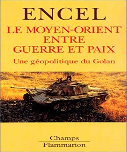 Imagen de archivo de Le Moyen-Orient entre guerre et paix - Une gopolitique du Golan a la venta por Frederic Delbos