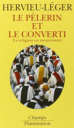 Beispielbild fr Le Plerin et le converti. La Religion en mouvement zum Verkauf von Ammareal