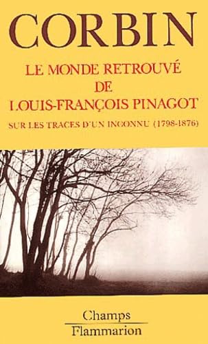 9782080800367: Le monde retrouv de Louis-Franois Pinagot: Sur les traces d'un inconnu (1798-1876)