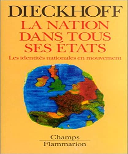 9782080800411: Nation dans tous ses etats (La): LES IDENTITES NATIONALES EN MOUVEMENT