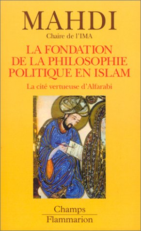 Stock image for La Fondation De La Philosophie Politique En Islam : La Cit Vertueuse D'alfarabi for sale by RECYCLIVRE