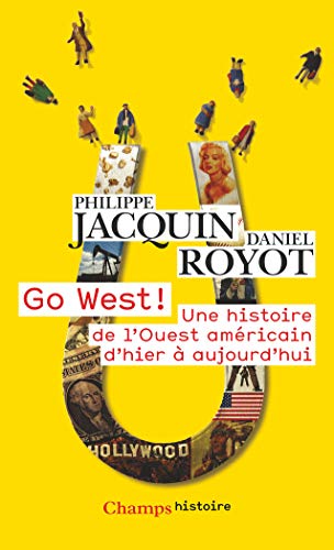 9782080800916: Go West !: Une histoire de l'Ouest amricain d'hier  aujourd'hui