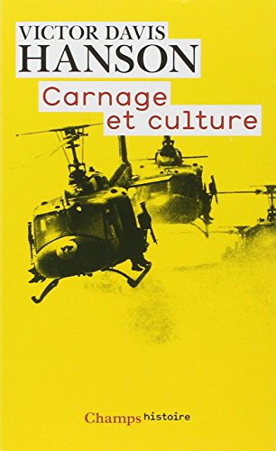 9782080800930: Carnage et culture: Les grandes batailles qui ont fait l'occident (Champs histoire (570))