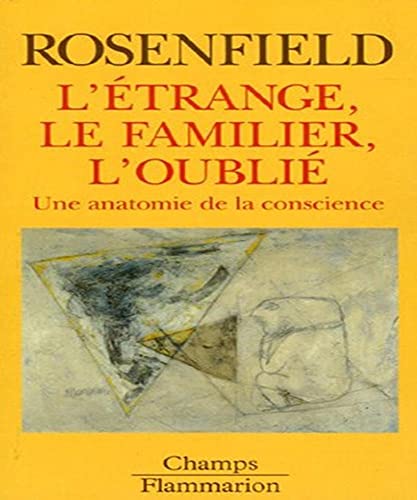 Beispielbild fr L'trange, le familier, l'oubli : Une anatomie de la conscience zum Verkauf von medimops