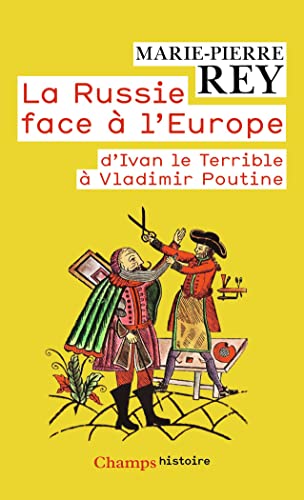 Beispielbild fr La Russie face  l'Europe : D'Ivan le Terrible  Vladimir Poutine zum Verkauf von Revaluation Books