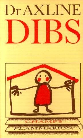 Dibs: DEVELOPPEMENT DE LA PERSONNALITE GRACE A LA THERAPIE PAR LE JEU (9782080810168) by VIRGINIA AXLINE