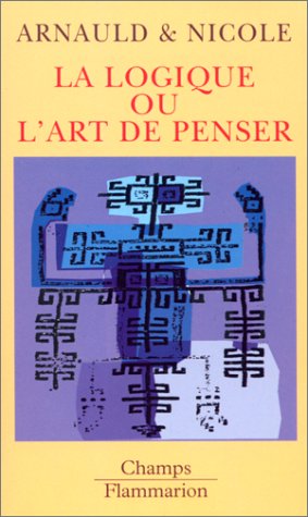 Beispielbild fr La logique ou l'art de penser zum Verkauf von Apeiron Book Service