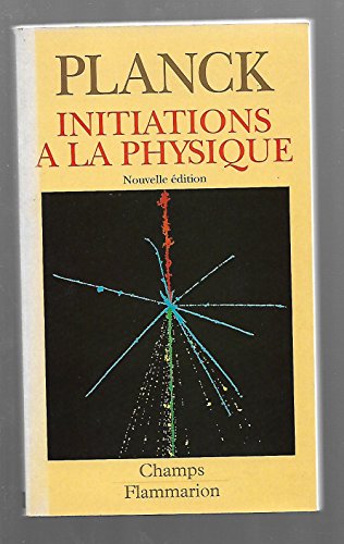 Initiations a la physique (nouvelle editon) (9782080812049) by Planck Max