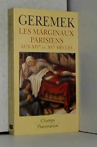 Imagen de archivo de Les marginaux parisiens au XIVe et XVe sicles. Collection : Champs, N 239. a la venta por AUSONE