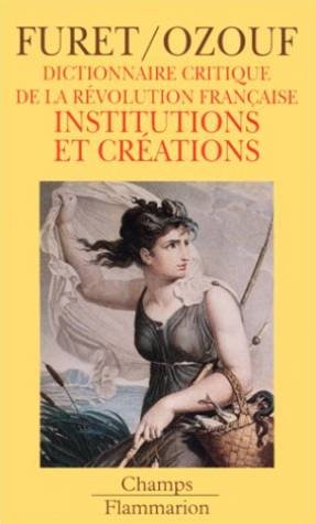 Stock image for Dictionnaire critique de la R volution française. Institutions et cr ations for sale by Bookmans