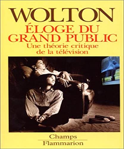 Beispielbild fr Eloge du grand public, une theorie critique de la television Wolton Dominique zum Verkauf von LIVREAUTRESORSAS