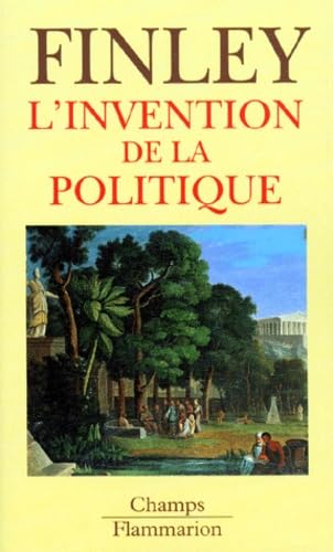 Beispielbild fr L'INVENTION DE LA POLITIQUE. : Dmocratie et politique en Grce et dans la Rome rpublicaine zum Verkauf von Ammareal