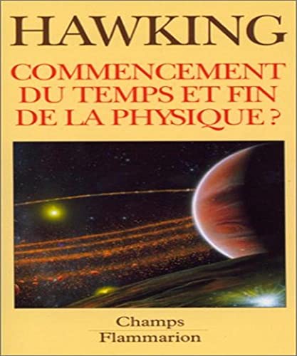 Commencement du temps et fin de la physique ? (9782080813060) by Stephen W. Hawking