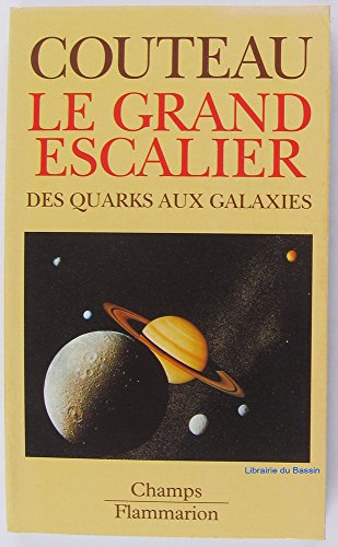 Stock image for Le Grand Escalier: Des quarks aux galaxies for sale by ThriftBooks-Dallas