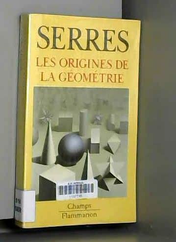 Origines de la geometrie (Les) (9782080813312) by Serres Michel