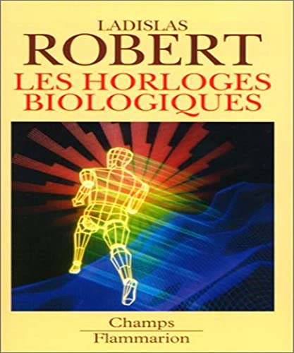 Stock image for Les horloges biologiques [Paperback] Robert, Ladislas for sale by LIVREAUTRESORSAS