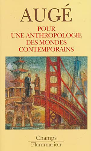 Pour une anthropologie des mondes contemporains (9782080813732) by Auge Marc