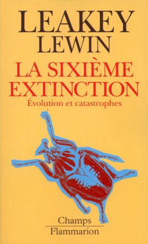 9782080814265: LA SIXIEME EXTINCTION. Evolution et catastrophes