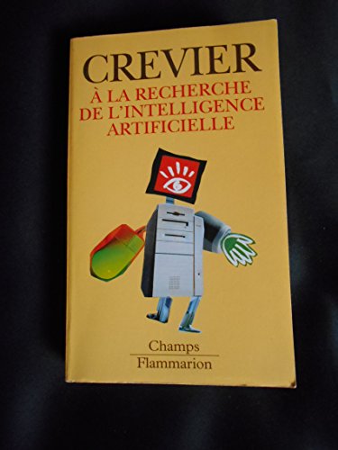 Imagen de archivo de  la recherche de l'intelligence artificielle (Champs sciences, 428) (French Edition) a la venta por JOURDAN