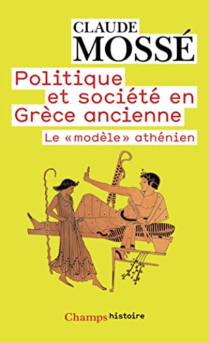 POLITIQUE ET SOCIETE EN GRECE ANCIENNE. : Le