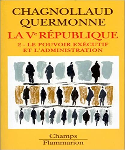 Stock image for La cinquime Rpublique, tome 2 : Le pouvoir excutif et l'administration for sale by Ammareal