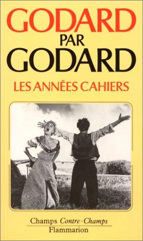 9782080815163: Godard Par Godard. Les Annees Cahiers (1950 A 1959): Les Annes Cahiers 1950-1959