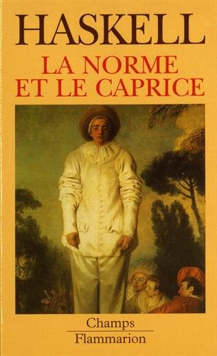 Beispielbild fr La norme et le caprice: Redcouvertes en art : aspects du got, de la mode et de la collection en France et en Angleterre, 1789-1914 zum Verkauf von Gallix